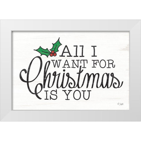 All I Want for Christmas White Modern Wood Framed Art Print by Jaxn Blvd.