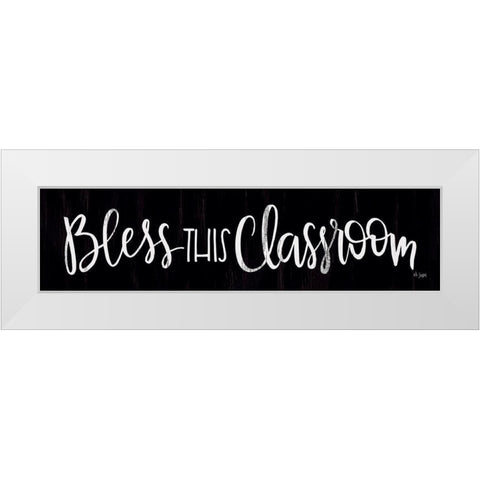 Bless This Classroom White Modern Wood Framed Art Print by Jaxn Blvd.