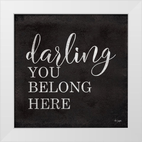 Darling You Belong Here White Modern Wood Framed Art Print by Jaxn Blvd.