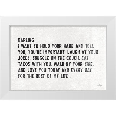 Darling I Want toâ€¦ White Modern Wood Framed Art Print by Jaxn Blvd.