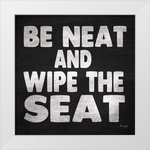 Be Neat and Wipe the Seat White Modern Wood Framed Art Print by Jaxn Blvd.