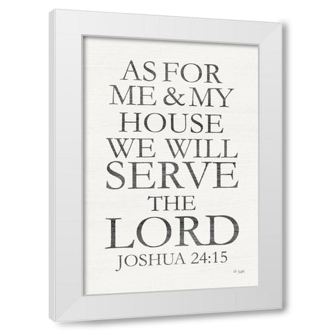 We Will Serve the Lord White Modern Wood Framed Art Print by Jaxn Blvd.