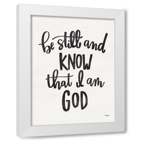 Be Still and Know White Modern Wood Framed Art Print by Jaxn Blvd.