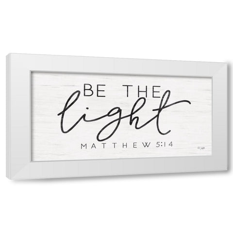 Be the Light White Modern Wood Framed Art Print by Jaxn Blvd.