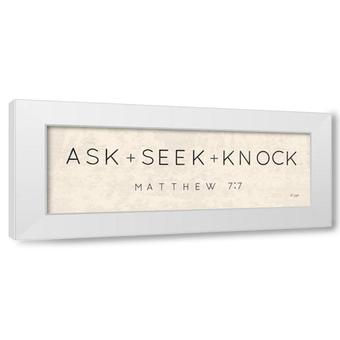 Ask, Seek, Knock White Modern Wood Framed Art Print by Jaxn Blvd.