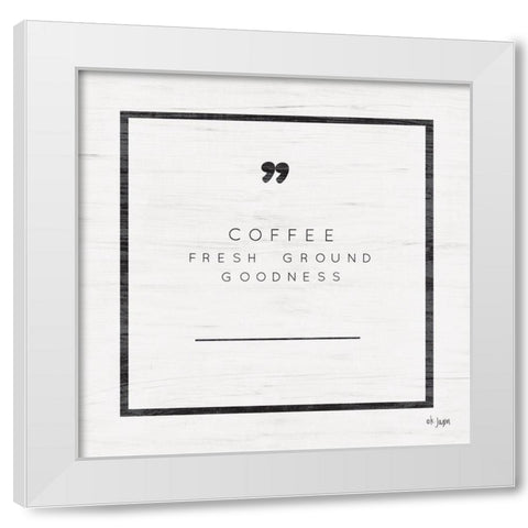 Fresh Ground Goodness White Modern Wood Framed Art Print by Jaxn Blvd.