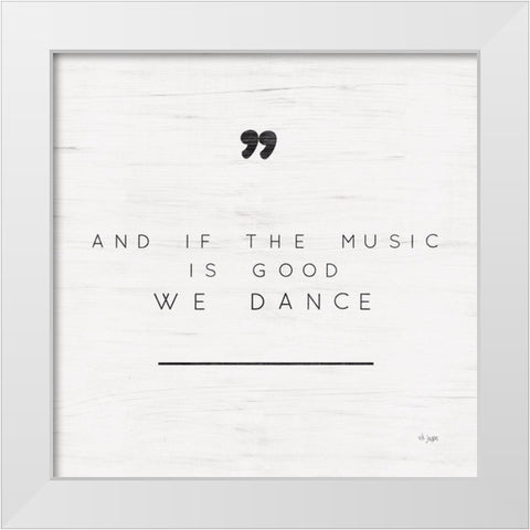 We Dance White Modern Wood Framed Art Print by Jaxn Blvd.