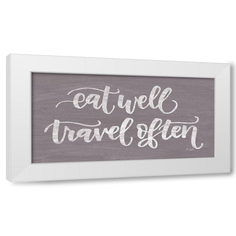 Eat Well, Travel Often White Modern Wood Framed Art Print by Jaxn Blvd.