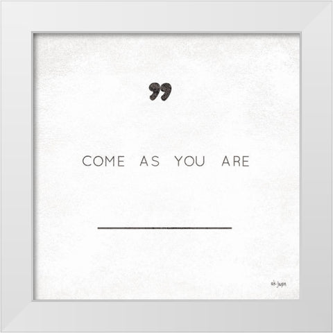 Come As You Are White Modern Wood Framed Art Print by Jaxn Blvd.