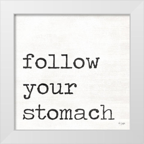 Follow Your Stomach White Modern Wood Framed Art Print by Jaxn Blvd.