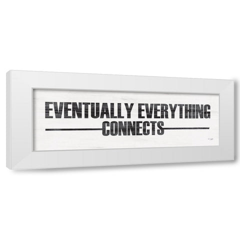 Eventually Everything Connects White Modern Wood Framed Art Print by Jaxn Blvd.