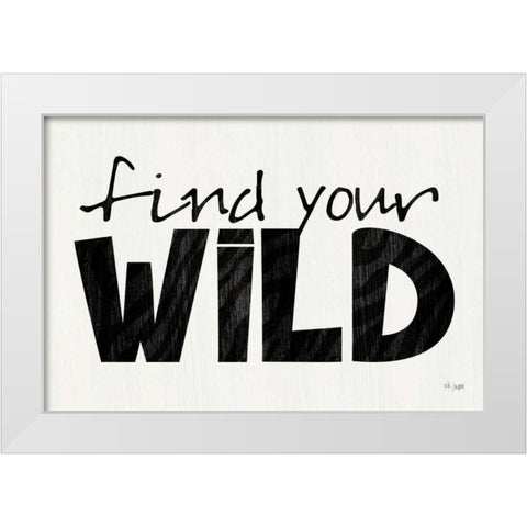 Find Your Wild White Modern Wood Framed Art Print by Jaxn Blvd.
