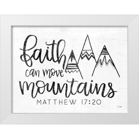 Faith Can Move Mountains White Modern Wood Framed Art Print by Jaxn Blvd.