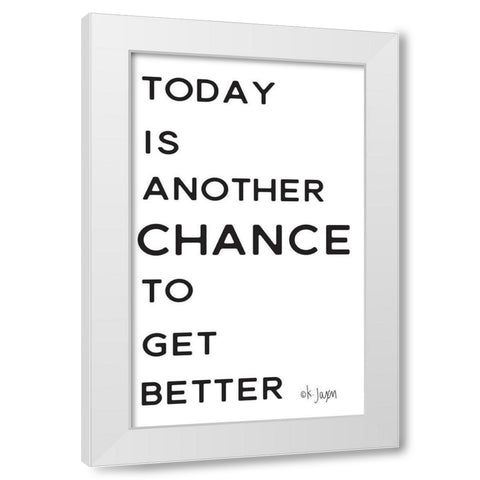 Chance to Get Better     White Modern Wood Framed Art Print by Jaxn Blvd.