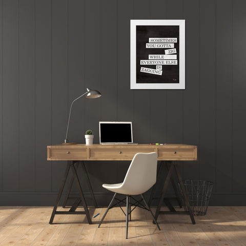 Sometimes You Gotta Zig White Modern Wood Framed Art Print by Jaxn Blvd.