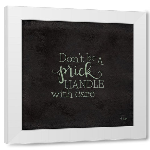 Dont be a Prick - Plant Art White Modern Wood Framed Art Print by Jaxn Blvd.