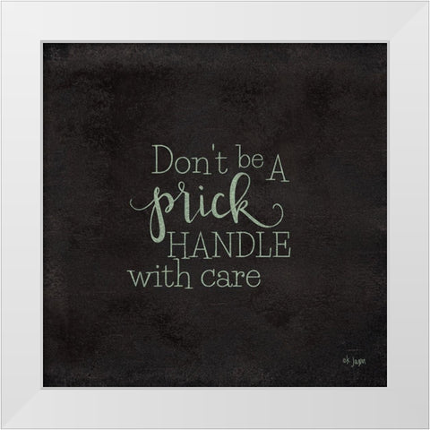 Dont be a Prick - Plant Art White Modern Wood Framed Art Print by Jaxn Blvd.