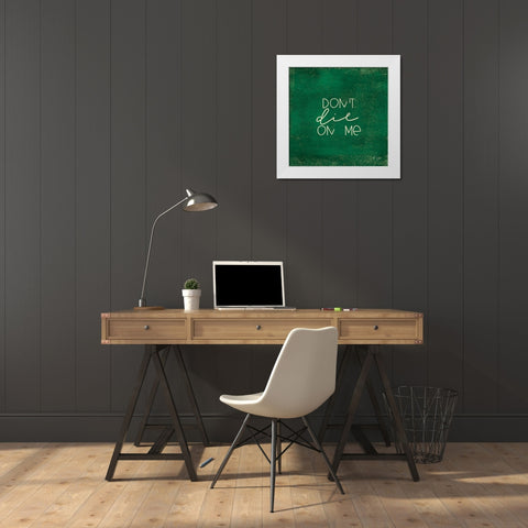 Dont Die on Me - Plant Art White Modern Wood Framed Art Print by Jaxn Blvd.