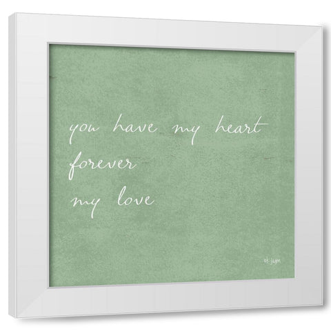 You Have My Heart White Modern Wood Framed Art Print by Jaxn Blvd.