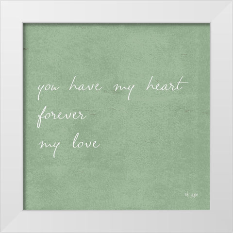 You Have My Heart White Modern Wood Framed Art Print by Jaxn Blvd.