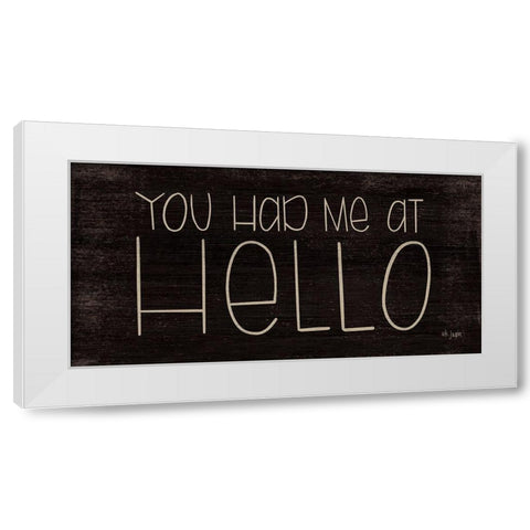 You Had Me at Hello White Modern Wood Framed Art Print by Jaxn Blvd.