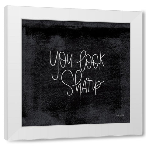You Look Sharp White Modern Wood Framed Art Print by Jaxn Blvd.