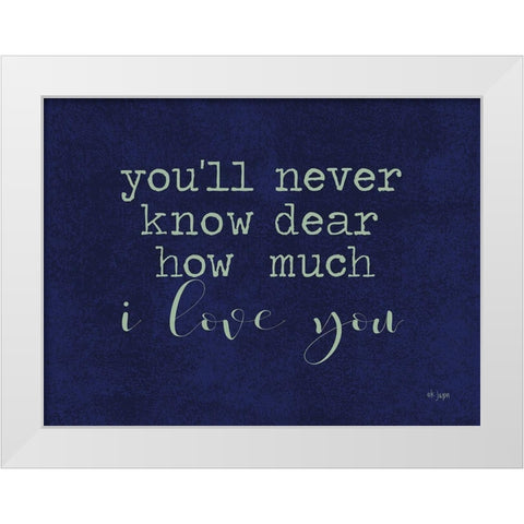 Youll Never Knowâ€¦ White Modern Wood Framed Art Print by Jaxn Blvd.