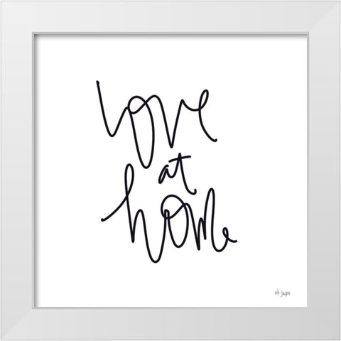 Love at Home White Modern Wood Framed Art Print by Jaxn Blvd.