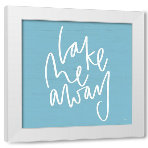 Lake Me Away White Modern Wood Framed Art Print by Jaxn Blvd.