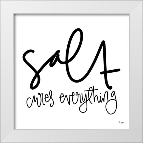 Salt Cures Everything White Modern Wood Framed Art Print by Jaxn Blvd.