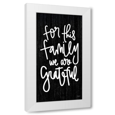 For This Family  White Modern Wood Framed Art Print by Jaxn Blvd.