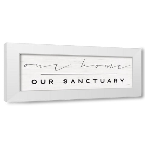 Our Home-Our Sanctuary White Modern Wood Framed Art Print by Jaxn Blvd.