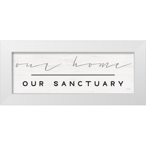 Our Home-Our Sanctuary White Modern Wood Framed Art Print by Jaxn Blvd.