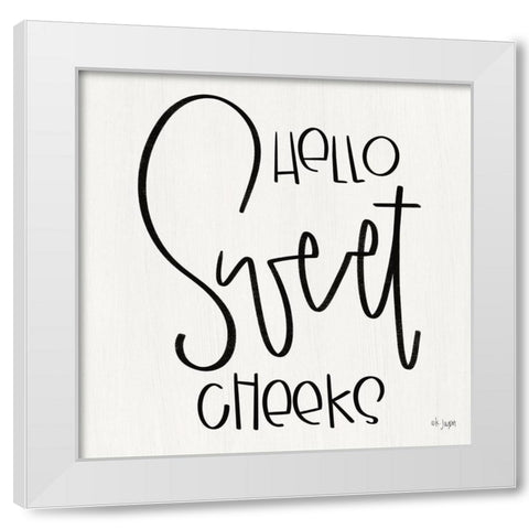 Hello Sweet Cheeks White Modern Wood Framed Art Print by Jaxn Blvd.