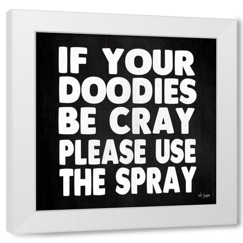 If Your Doodies are Cray White Modern Wood Framed Art Print by Jaxn Blvd.