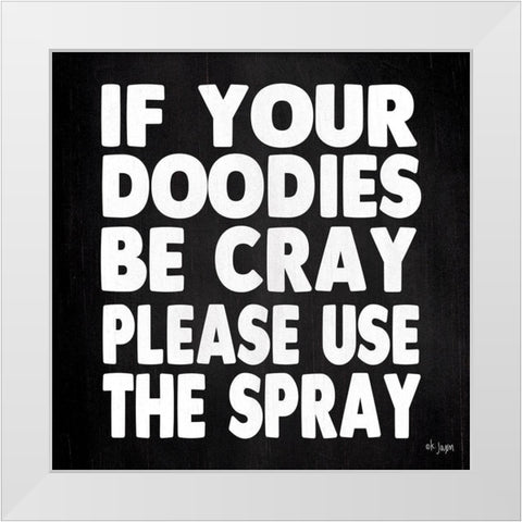 If Your Doodies are Cray White Modern Wood Framed Art Print by Jaxn Blvd.