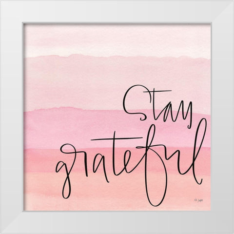 Stay Grateful    White Modern Wood Framed Art Print by Jaxn Blvd.