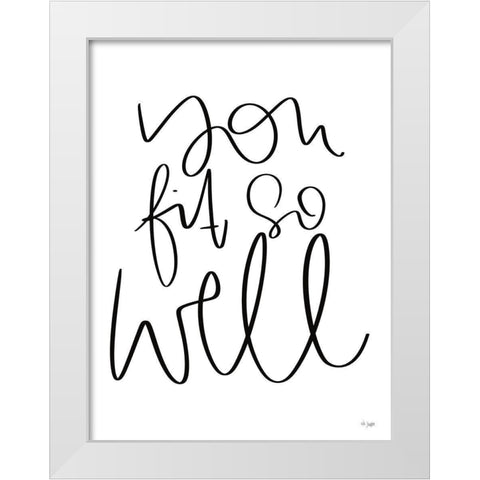 You Fit So Well White Modern Wood Framed Art Print by Jaxn Blvd.