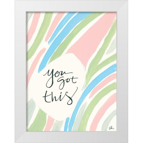 You Got This White Modern Wood Framed Art Print by Mingo, Jessica