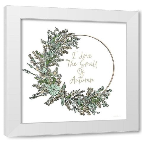 I Love the Smell of Autumn White Modern Wood Framed Art Print by Kamdon Kreations