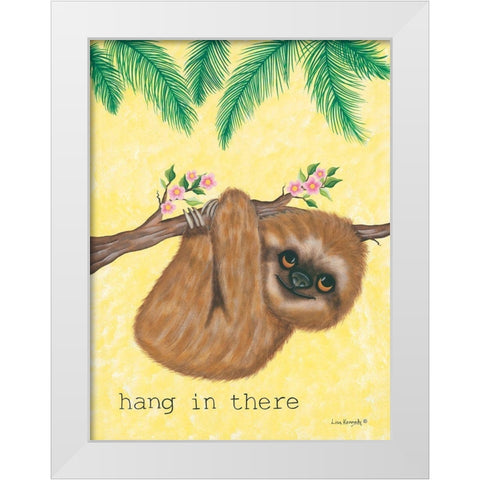 Hang in There White Modern Wood Framed Art Print by Kennedy, Lisa