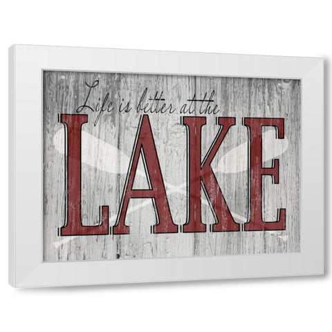 Life is Better at the Lake White Modern Wood Framed Art Print by Sherrill, Kate