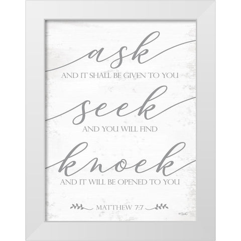 Ask, Seek, Knock   White Modern Wood Framed Art Print by Sherrill, Kate