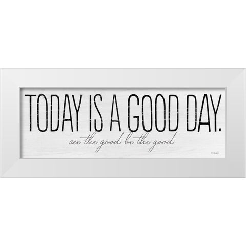 See the Good-Be the Good White Modern Wood Framed Art Print by Sherrill, Kate