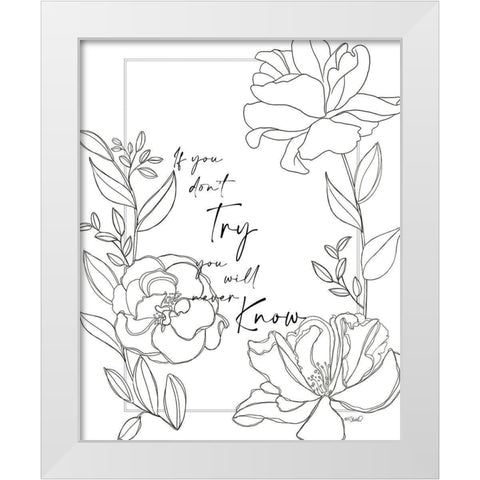 If You Dont Try White Modern Wood Framed Art Print by Sherrill, Kate