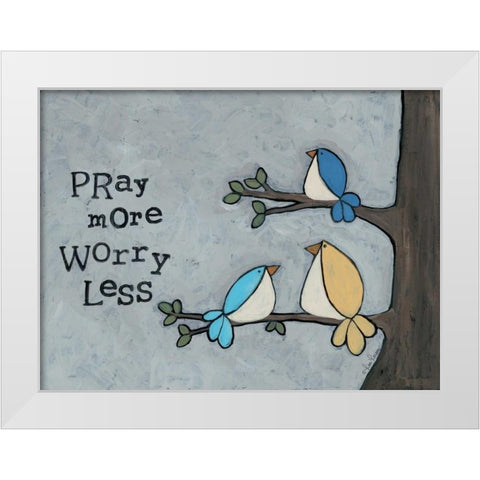 Pray More White Modern Wood Framed Art Print by Larson, Lisa