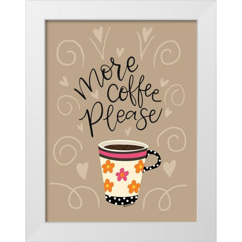 More Coffee Please White Modern Wood Framed Art Print by Larson, Lisa