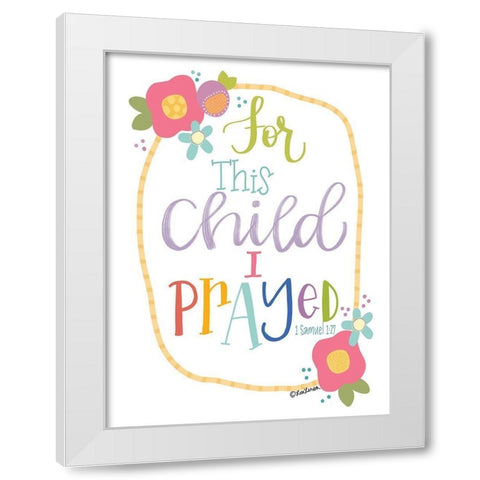 For This Child is Prayed White Modern Wood Framed Art Print by Larson, Lisa