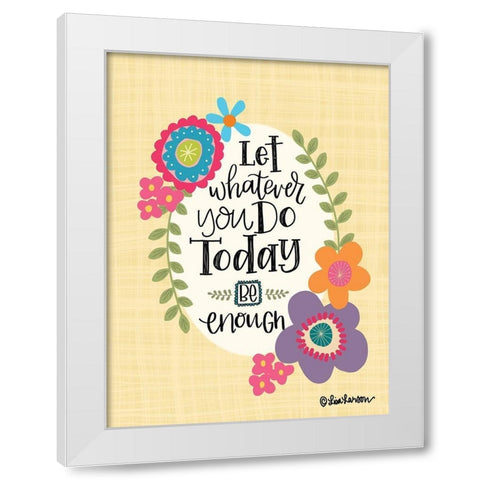 Be Enough White Modern Wood Framed Art Print by Larson, Lisa