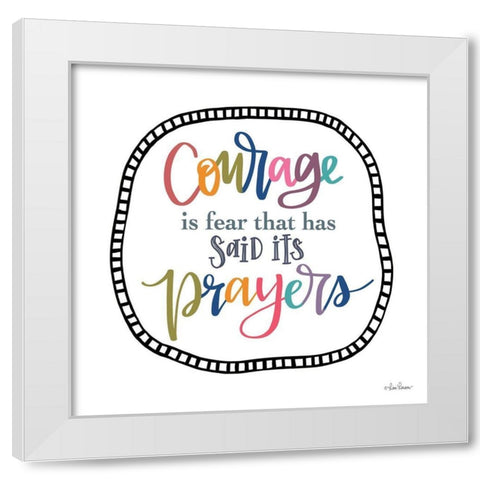 Courage is Fear White Modern Wood Framed Art Print by Larson, Lisa